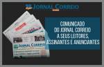 Comunicado do Jornal CORREIO a seus leitores, assinantes e anunciantes