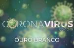 Com 25 casos confirmados, Ouro Branco ultrapassa 3.500 pessoas infectadas pelo coronavírus