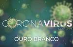 Ouro Branco registra 4 novos casos de Coronavírus
