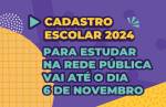 Prazo para realização do Cadastro Escolar 2024 na rede pública de Minas Gerais é prorrogado