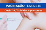 Lafaiete abre cadastro para vacinação contra Covid-19 de grávidas e puérperas até 24 de maio