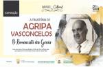 Programação Cultural para sexta-feira: Lafaiete recebe exposição sobre a vida de Agripa Vasconcelos
