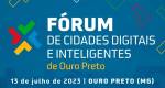 Fórum de Cidades Digitais e Inteligentes de OP impulsiona desenvolvimento tecnológico de OB e região